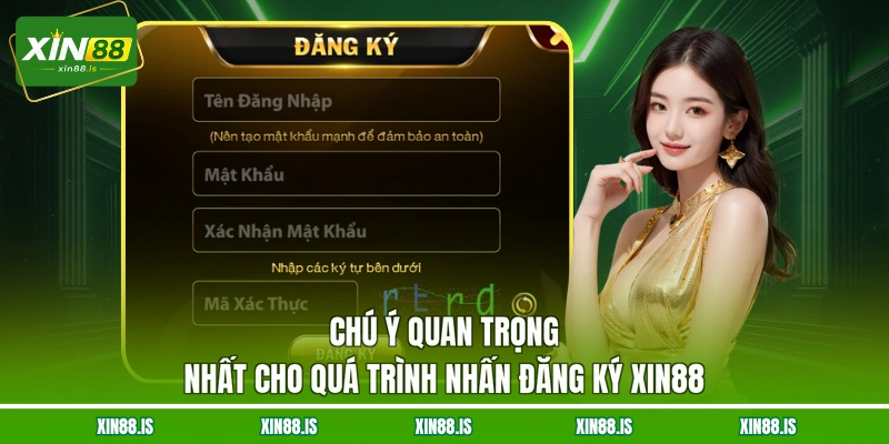 chu-y-quan-trong-nhat-cho-qua-trinh-nhan-dang-ky-xin88