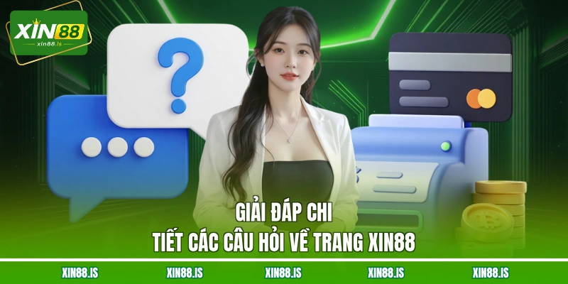 giai-dap-chi-tiet-cac-cau-hoi-ve-trang-xin88