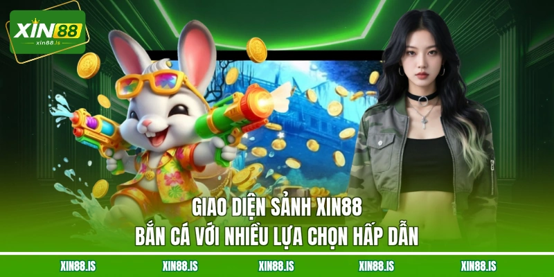 giao-dien-sanh-xin88-ban-ca-voi-nhieu-lua-chon-hap-dan