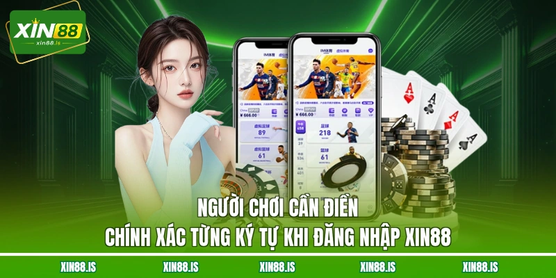 nguoi-choi-can-dien-chinh-xac-tung-ky-tu-khi-dang-nhap-xin88