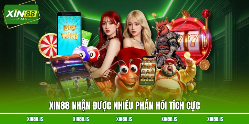 xin88-nhan-duoc-nhieu-phan-hoi-tich-cuc